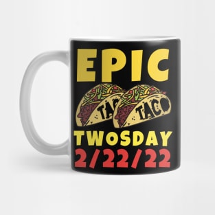 Epic Taco Twosday February 22nd, 2022 Designs Mug